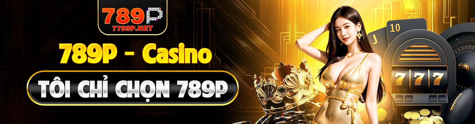 789P Casino Tôi Chỉ Chọn 789P